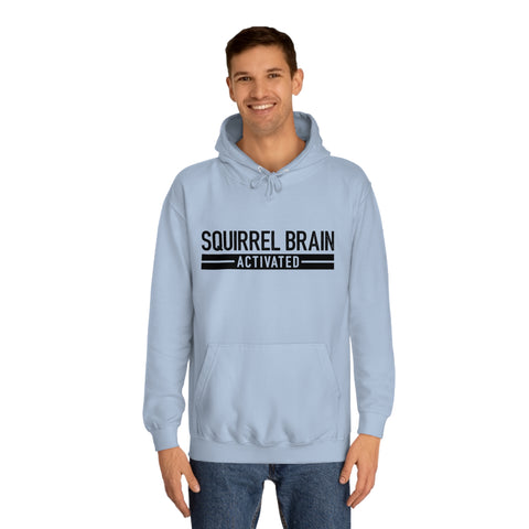 Squirrel Brain, Activated! Unisex Hoodie