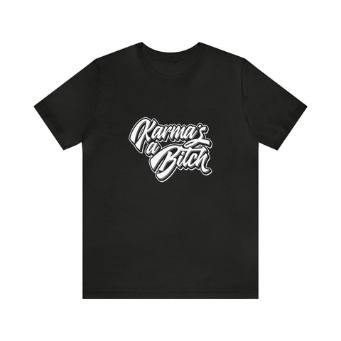 Karma's a Bitch - Men's/Unisex Deluxe Tee