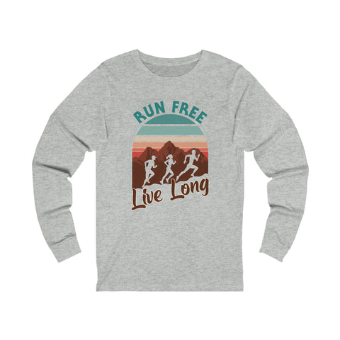 Run Free Live Long - Unisex Long Sleeve Tee