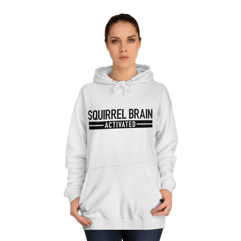 Squirrel Brain, Activated! Unisex Hoodie