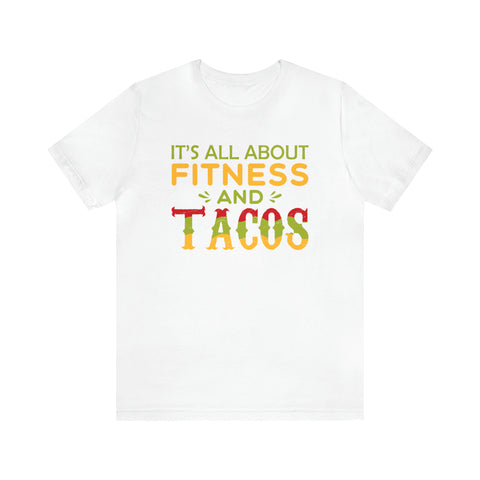 It's All About Fitness and Tacos - Men's/Unisex Deluxe Tee