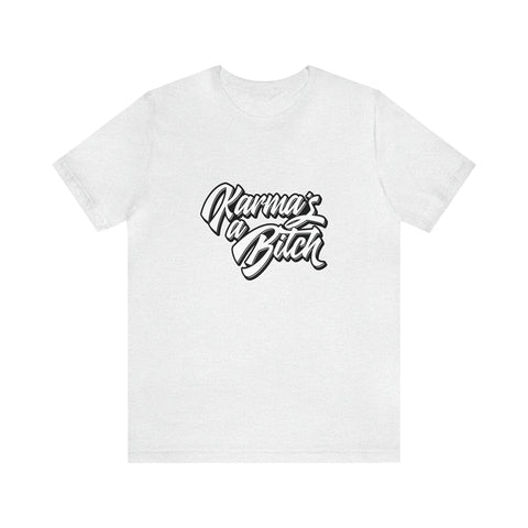 Karma's a Bitch - Men's/Unisex Deluxe Tee