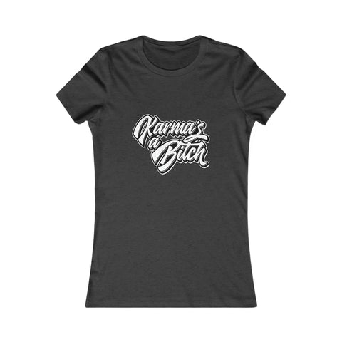 Karma's a Bitch - Women's Deluxe Tee