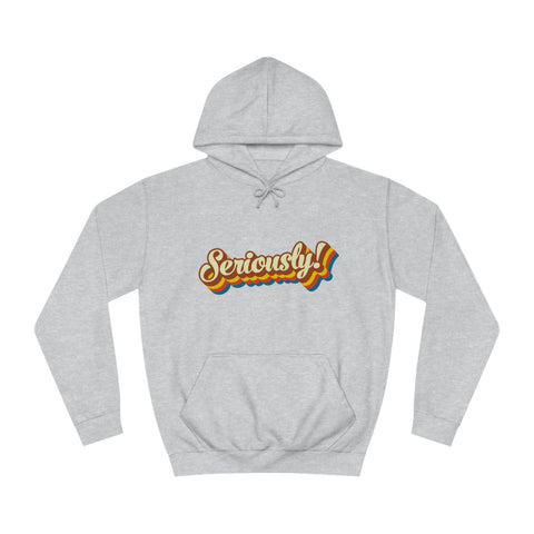 Seriously?!? - Unisex Deluxe Hoodie