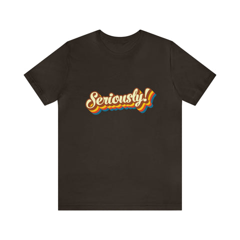 Seriously?!? - Men's/Unisex Deluxe Tee