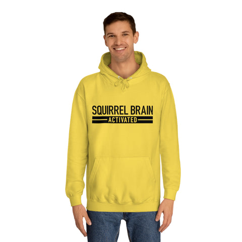 Squirrel Brain, Activated! Unisex Hoodie