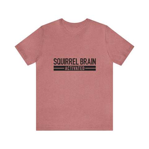 Squirrel Brain Activated! - Men's/Unisex Deluxe Tee