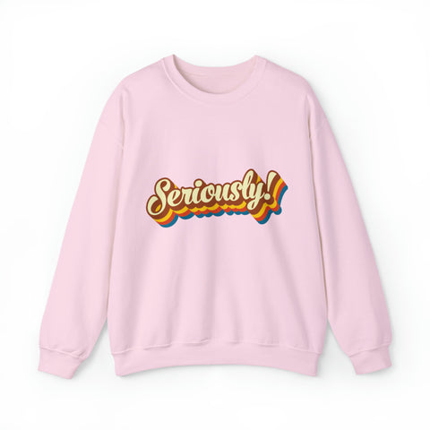 Seriously?!? - Unisex Deluxe Sweatshirt
