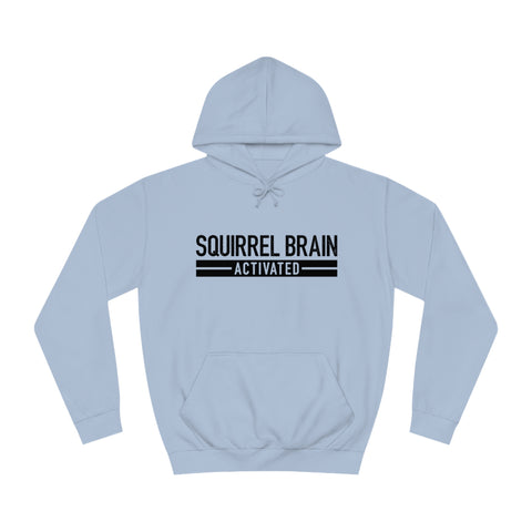 Squirrel Brain, Activated! Unisex Hoodie