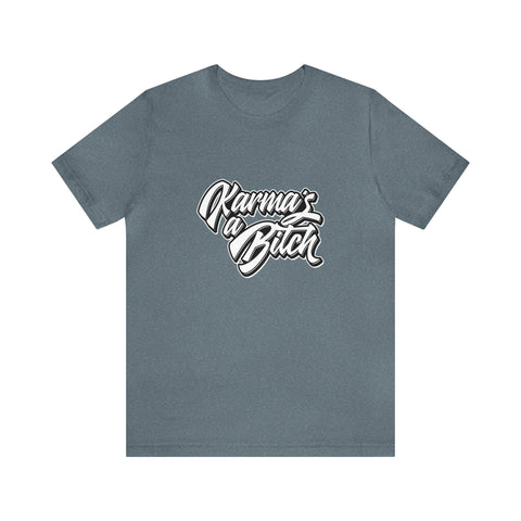 Karma's a Bitch - Men's/Unisex Deluxe Tee