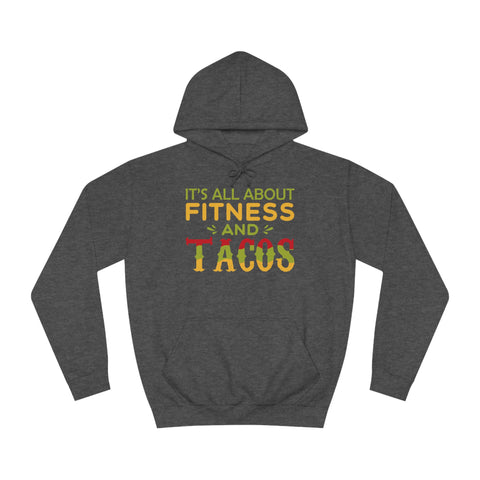 It's All About Fitness And Tacos - Unisex Deluxe Hoodie