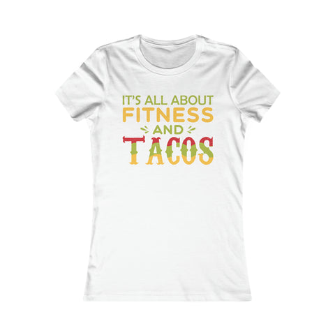 It's All About Fitness and Tacos - Women's Deluxe Tee