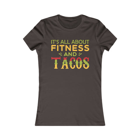 It's All About Fitness and Tacos - Women's Deluxe Tee