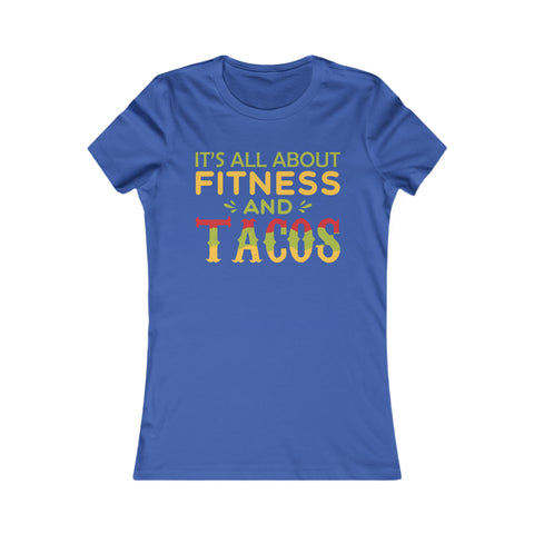 It's All About Fitness and Tacos - Women's Deluxe Tee