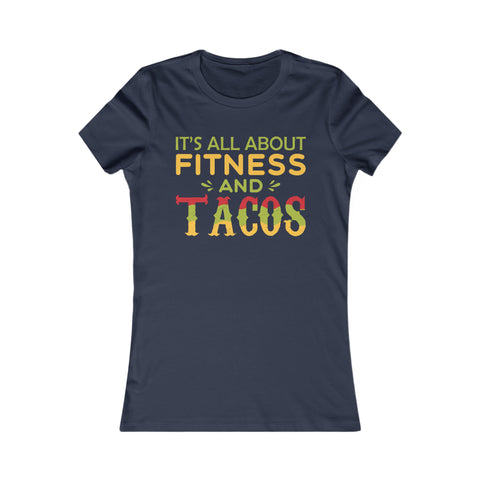It's All About Fitness and Tacos - Women's Deluxe Tee