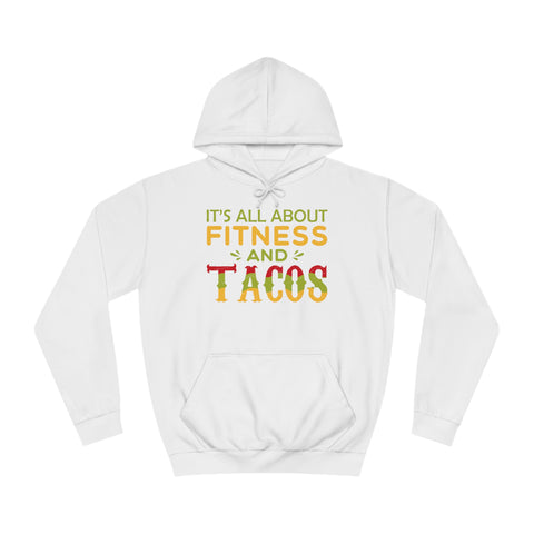 It's All About Fitness And Tacos - Unisex Deluxe Hoodie