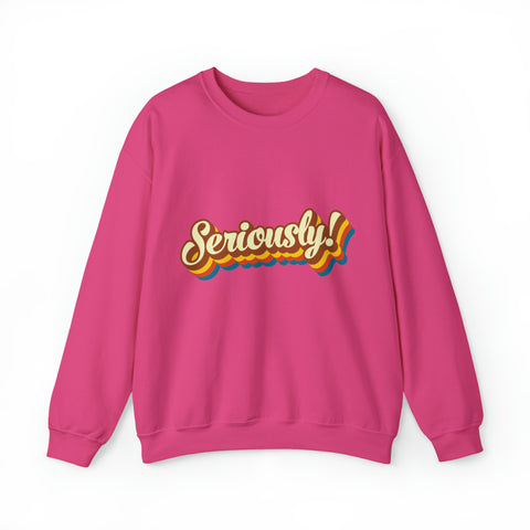 Seriously?!? - Unisex Deluxe Sweatshirt