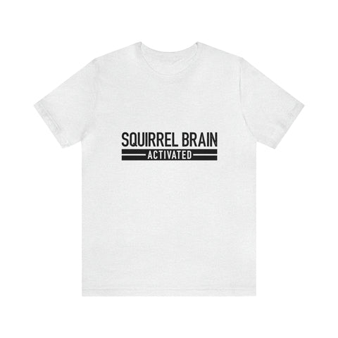 Squirrel Brain Activated! - Men's/Unisex Deluxe Tee