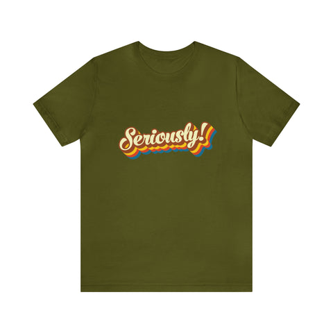 Seriously?!? - Men's/Unisex Deluxe Tee