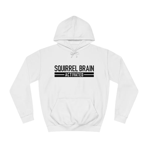 Squirrel Brain, Activated! Unisex Hoodie