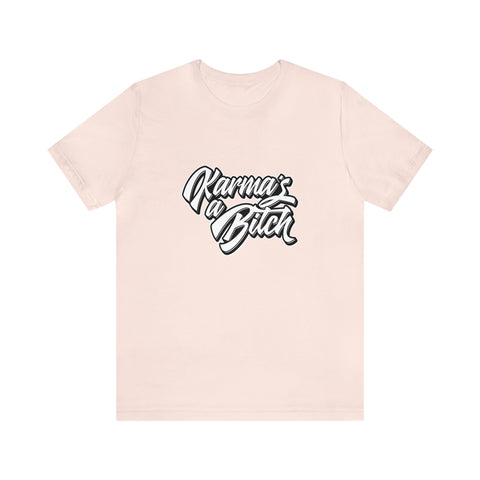 Karma's a Bitch - Men's/Unisex Deluxe Tee