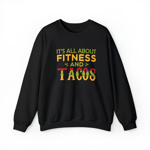 It's All About Fitness And Tacos - Unisex Deluxe Sweatshirt