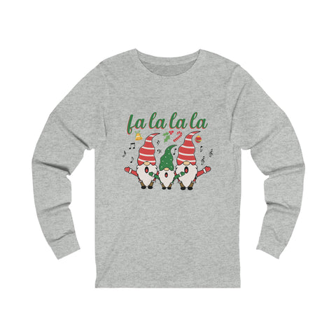 Fa La La La La - Unisex Long Sleeve Tee