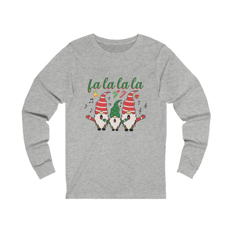 Fa La La La La - Unisex Long Sleeve Tee