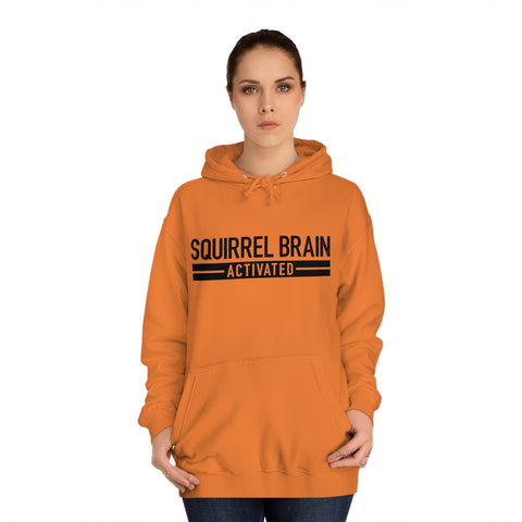 Squirrel Brain, Activated! Unisex Hoodie