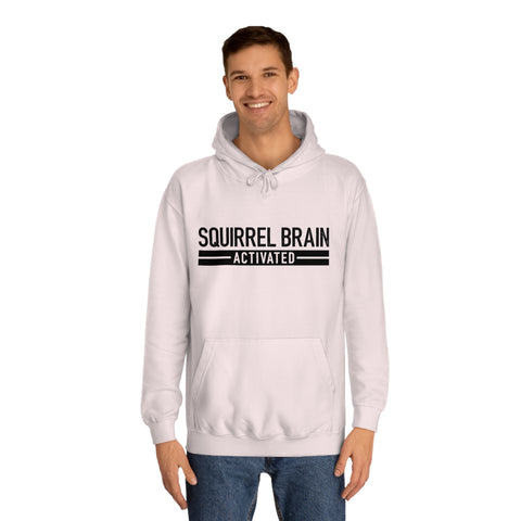 Squirrel Brain, Activated! Unisex Hoodie