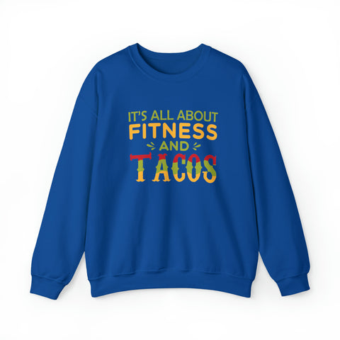 It's All About Fitness And Tacos - Unisex Deluxe Sweatshirt