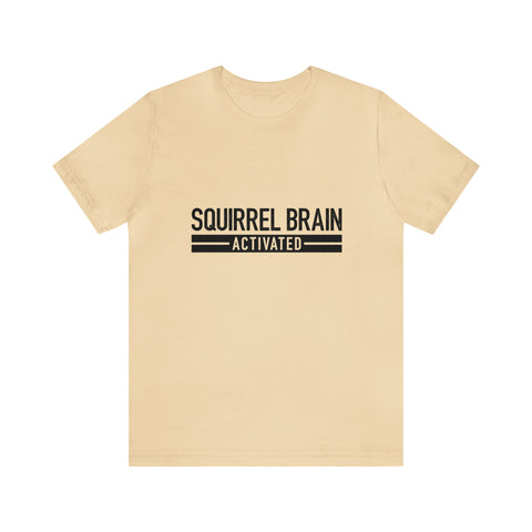 Squirrel Brain Activated! - Men's/Unisex Deluxe Tee