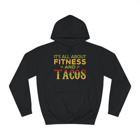 It's All About Fitness And Tacos - Unisex Deluxe Hoodie