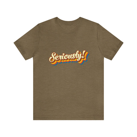 Seriously?!? - Men's/Unisex Deluxe Tee