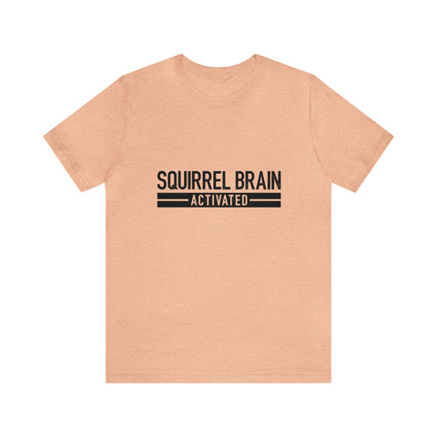 Squirrel Brain Activated! - Men's/Unisex Deluxe Tee
