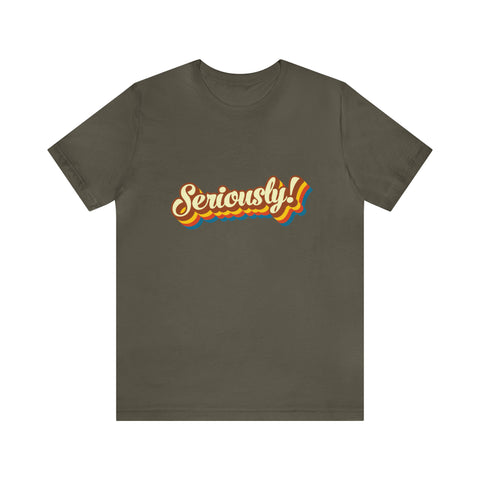 Seriously?!? - Men's/Unisex Deluxe Tee