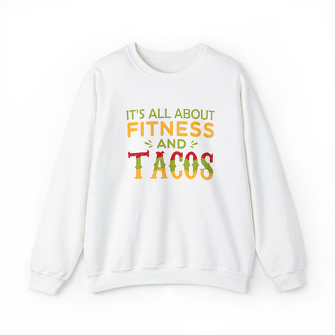 It's All About Fitness And Tacos - Unisex Deluxe Sweatshirt