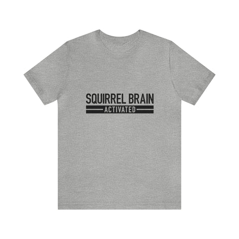 Squirrel Brain Activated! - Men's/Unisex Deluxe Tee