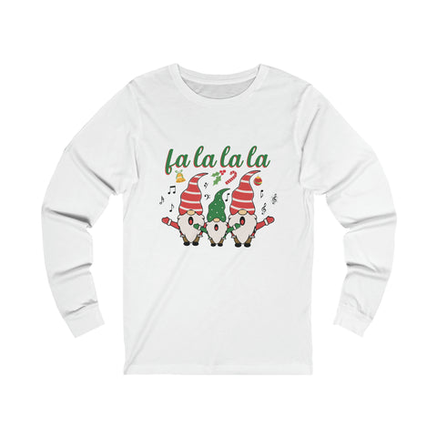 Fa La La La La - Unisex Long Sleeve Tee