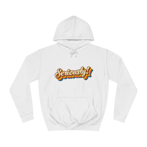 Seriously?!? - Unisex Deluxe Hoodie