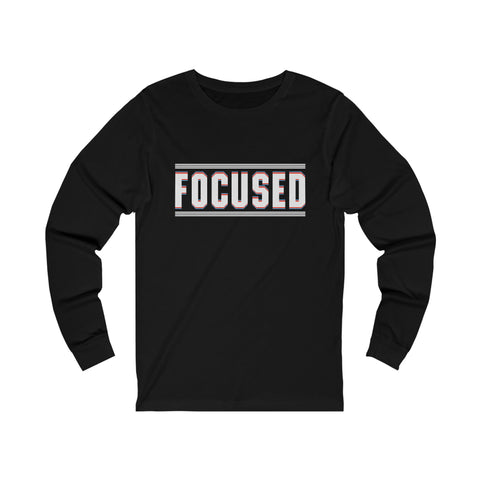 Focused - Unisex Long Sleeve Tee