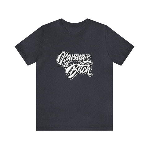 Karma's a Bitch - Men's/Unisex Deluxe Tee