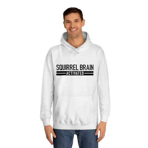 Squirrel Brain, Activated! Unisex Hoodie