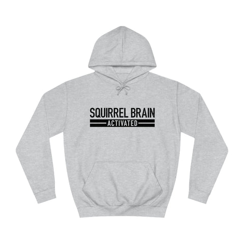 Squirrel Brain, Activated! Unisex Hoodie