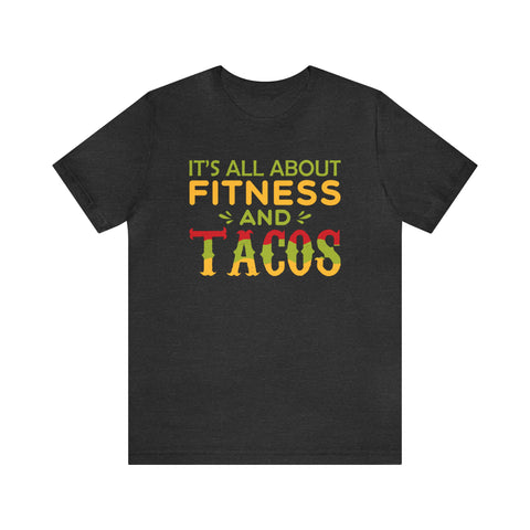 It's All About Fitness and Tacos - Men's/Unisex Deluxe Tee