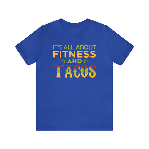 It's All About Fitness and Tacos - Men's/Unisex Deluxe Tee