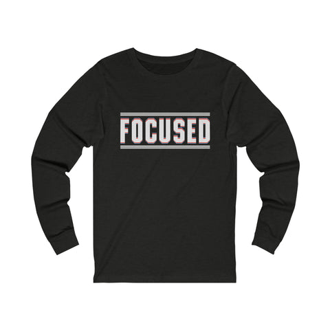 Focused - Unisex Long Sleeve Tee