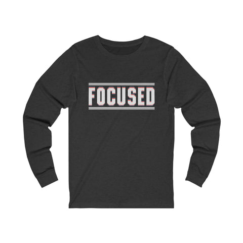 Focused - Unisex Long Sleeve Tee