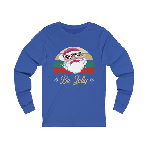 Be Jolly - Unisex Long Sleeve Tee