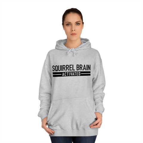 Squirrel Brain, Activated! Unisex Hoodie